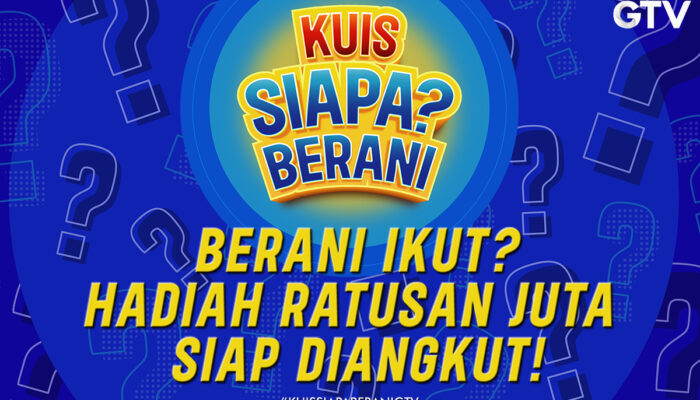 “Kuis Siapa Berani?” Kembali Hadir dengan Format Baru dan Hadiah Fantastis di GTV!