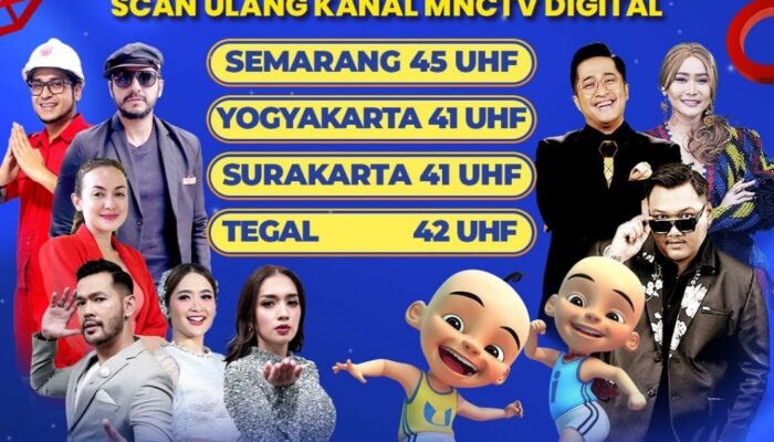 Warga Jateng dan Sekitarnya, Nonton MNCTV Sekarang Gambar Lebih Bagus dan Suara Lebih Jernih, Re-Scan Sekarang